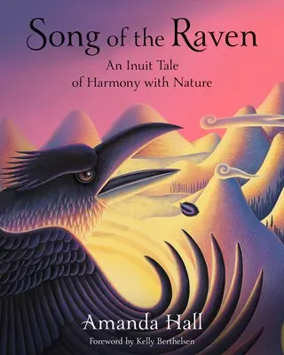 A holló éneke: Egy inuit mese a természettel való harmóniáról - Song of the Raven: An Inuit Tale of Harmony with Nature