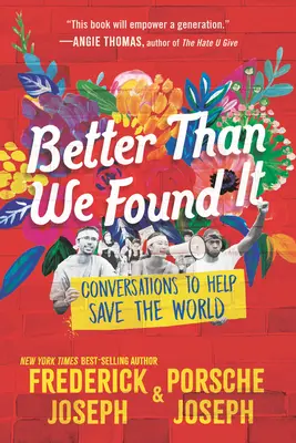 Lepší, než jsme ho našli: Vydání: Rozhovory, které pomohou zachránit svět - Better Than We Found It: Conversations to Help Save the World