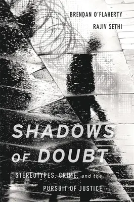 A kétely árnyai: Sztereotípiák, bűnözés és az igazság keresése - Shadows of Doubt: Stereotypes, Crime, and the Pursuit of Justice