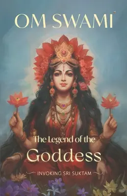 Az istennő legendája: Sri Suktam megidézése - The Legend of the Goddess: Invoking Sri Suktam