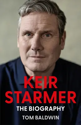 Keir Starmer: Starmer Starmer: Az életrajz - Keir Starmer: The Biography