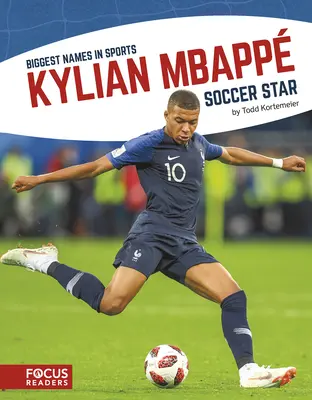 Kylian Mbapp: Mbapp Mbapp Mbap: Futballsztár - Kylian Mbapp: Soccer Star