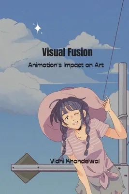 A vizuális fúziós animáció hatása a művészetre - Visual Fusion Animation's Impact on Art