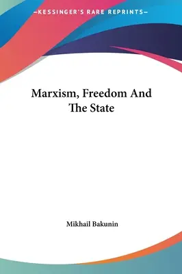 Marxizmus, szabadság és állam - Marxism, Freedom And The State