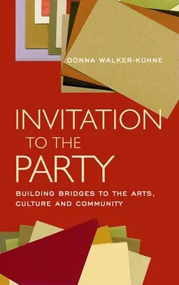 Meghívás a partira: Hídépítés a művészetek, a kultúra és a közösség felé - Invitation to the Party: Building Bridges to the Arts, Culture and Community
