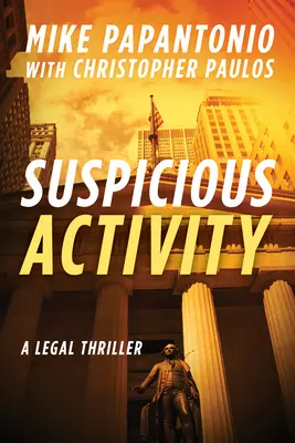 Gyanús tevékenység: Egy jogi thriller - Suspicious Activity: A Legal Thriller