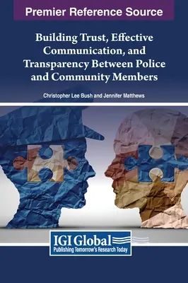 Bizalom, hatékony kommunikáció és átláthatóság kiépítése a rendőrség és a közösség tagjai között - Building Trust, Effective Communication, and Transparency Between Police and Community Members