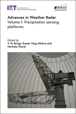 Advances in Weather Radar: Csapadékérzékelő platformok - Advances in Weather Radar: Precipitation Sensing Platforms