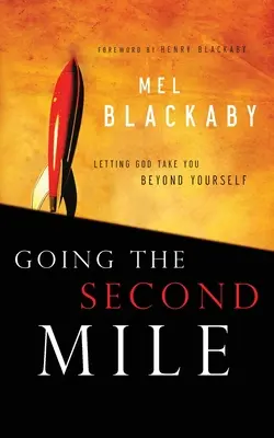 Going the Second Mile: Letting God Take You Beyond Yourself