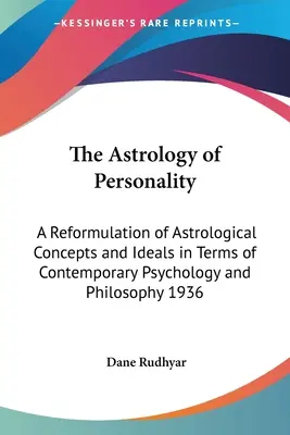 A személyiség asztrológiája: Az asztrológiai fogalmak és eszmék újrafogalmazása a kortárs pszichológia és filozófia szempontjából 1936 - The Astrology of Personality: A Reformulation of Astrological Concepts and Ideals in Terms of Contemporary Psychology and Philosophy 1936