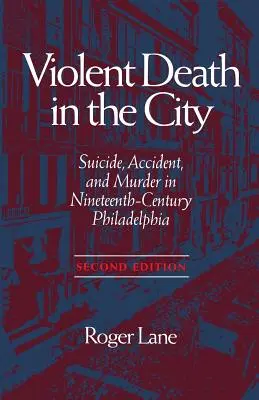 Erőszakos halál a városban: Öngyilkosság, baleset és gyilkosság Ninetee-ben - Violent Death in the City: Suicide, Accident, and Murder in Ninetee