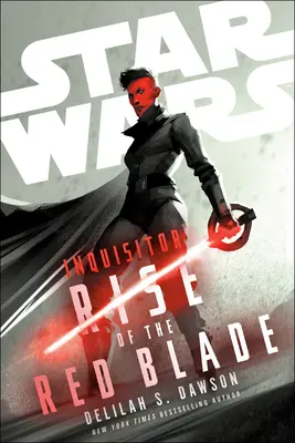 Star Wars: Inkvizítor: Rise of the Red Blade: Rise of the Red Blade - Star Wars: Inquisitor: Rise of the Red Blade