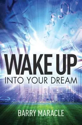 Ébredj álmodba - Wake Up Into Your Dream