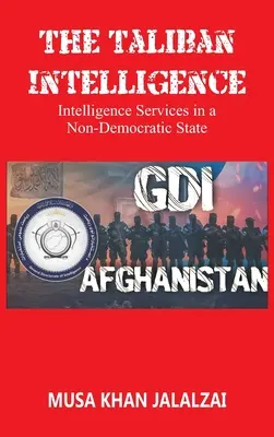 A tálib hírszerzés: Hírszerző szolgálatok egy nem demokratikus államban - The Taliban Intelligence: Intelligence Services in a Non-Democratic State