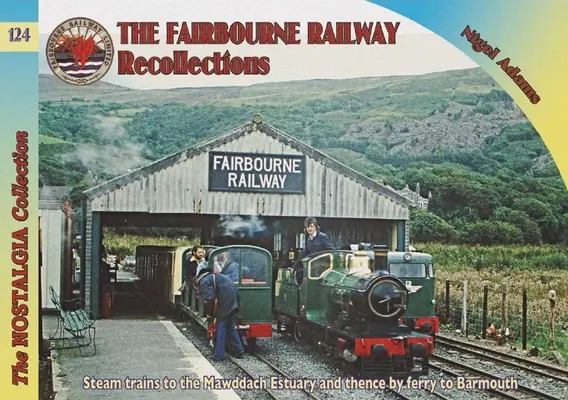 Vasutak és visszaemlékezések - A Fairbourne-i vasútvonal - Railways & Recollections - The Fairbourne Railway