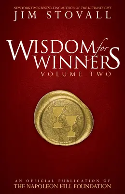 Bölcsesség a győzteseknek második kötet: A Napoleon Hill Alapítvány hivatalos kiadványa - Wisdom for Winners Volume Two: An Official Publication of the Napoleon Hill Foundation