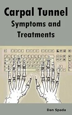 Kéztőalagút tünetei és kezelései: Mindent a karpális alagút szindróma okairól, diagnosztizálásáról, tüneteiről, jeleiről, nem sebészeti és sebészeti kezelésekről, Alt - Carpal Tunnel Symptoms and Treatments: All about Carpal Tunnel Syndrome Causes, Diagnosing, Symptoms, Signs, Non-Surgical and Surgical Treatments, Alt