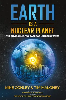 A Föld egy nukleáris bolygó: Az atomenergia környezetvédelmi érvei - Earth Is a Nuclear Planet: The Environmental Case for Nuclear Power