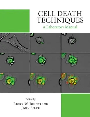 Sejthalál-technikák: Laboratóriumi kézikönyv - Cell Death Techniques: A Laboratory Manual