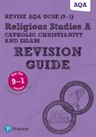 Pearson REVISE AQA AQA GCSE (9-1) Religious Studies Catholic Christianity and Islam Revision Guide: A 2024-es és 2025-ös felmérésekhez és vizsgákhoz - ingyenes online kiadással együtt. - Pearson REVISE AQA GCSE (9-1) Religious Studies Catholic Christianity and Islam Revision Guide: For 2024 and 2025 assessments and exams - incl. free online edition