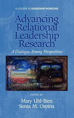 A kapcsolati vezetés kutatásának előmozdítása: Párbeszéd a nézőpontok között - Advancing Relational Leadership Research: A Dialogue Among Perspectives