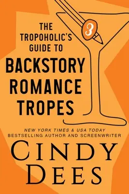 A trópoholista útmutatója a háttérsztori romantikus trópusokhoz - The Tropoholic's Guide to Backstory Romance Tropes