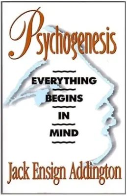 Psychogenesis: Minden az elmében kezdődik - Psychogenesis: Everything Begins in Mind