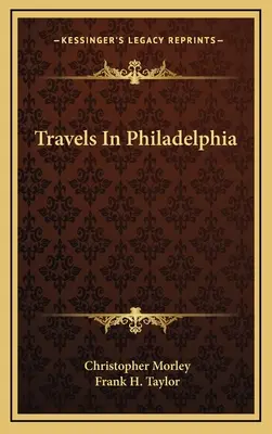 Utazások Philadelphiában - Travels In Philadelphia