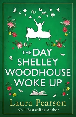 A nap, amikor Shelley Woodhouse felébredt - The Day Shelley Woodhouse Woke Up