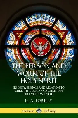 A Szentlélek személye és munkája: Istensége, lényege és viszonya Krisztushoz, az Úrhoz és a földi keresztény hívőkhöz - The Person and Work of the Holy Spirit: Its Deity, Essence and Relation to Christ the Lord and Christian Believers on Earth