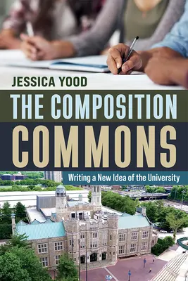 The Composition Commons: Az egyetem új eszméjének megírása - The Composition Commons: Writing a New Idea of the University