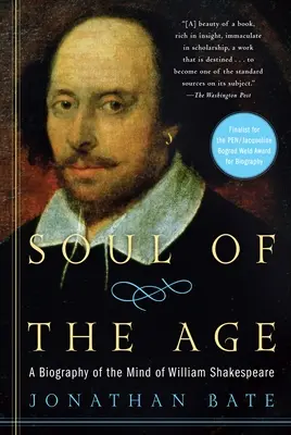 A kor lelke: William Shakespeare elméjének életrajza - Soul of the Age: A Biography of the Mind of William Shakespeare