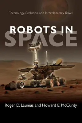 Robotok az űrben: Technológia, evolúció és bolygóközi utazás - Robots in Space: Technology, Evolution, and Interplanetary Travel