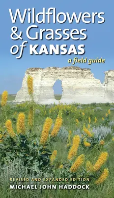 Kansas vadvirágai és füvei: Felülvizsgált és kibővített kiadása - Wildflowers and Grasses of Kansas: A Field Guide, Revised and Expanded Edition