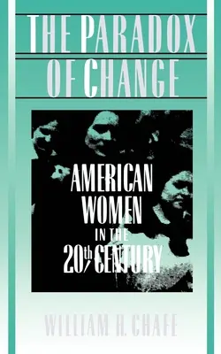 A változás paradoxona: Amerikai nők a 20. században - The Paradox of Change: American Women in the 20th Century