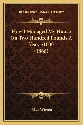 Hogyan gazdálkodtam a házam évi kétszáz fontból, 1000 dollárból - How I Managed My House On Two Hundred Pounds A Year, $1000