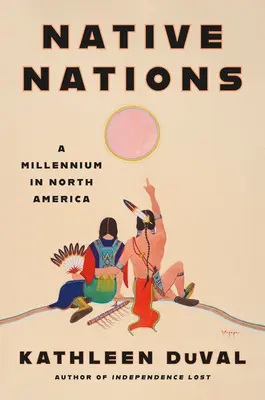 Bennszülött nemzetek: Észak-Amerika egy évezrede - Native Nations: A Millennium in North America