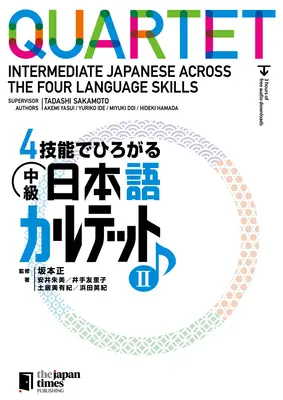 Kvartett: Középfokú japán nyelvtudás a négy nyelvi készségen át 2 - Quartet: Intermediate Japanese Across the Four Language Skills 2