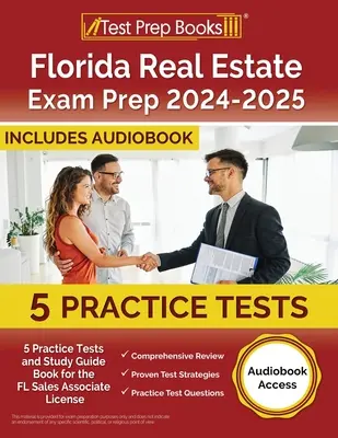 Florida Real Estate Exam Prep 2024-2025: 5 gyakorlati tesztek és tanulmányi útmutató könyv a FL Sales Associate License [Audiobook Access] - Florida Real Estate Exam Prep 2024-2025: 5 Practice Tests and Study Guide Book for the FL Sales Associate License [Audiobook Access]