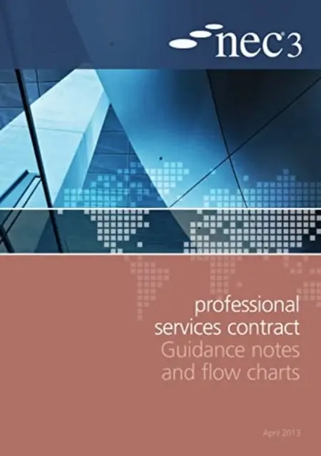 NEC3 Szakmai szolgáltatási szerződés útmutató és folyamatábrák - NEC3 Professional Services Contract Guidance Notes and Flow Charts