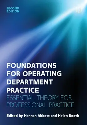 A műtéti osztály gyakorlatának alapjai: Alapvető elmélet a szakmai gyakorlathoz - Foundations of Operating Department Practice: Essential Theory for Professional Practice
