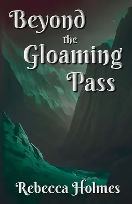 A Gloaming Passon túl - Beyond the Gloaming Pass