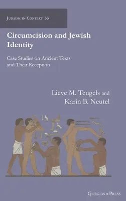 Körülmetélés és zsidó identitás: Esettanulmányok az ókori szövegekről és azok recepciójáról - Circumcision and Jewish Identity: Case Studies on Ancient Texts and Their Reception