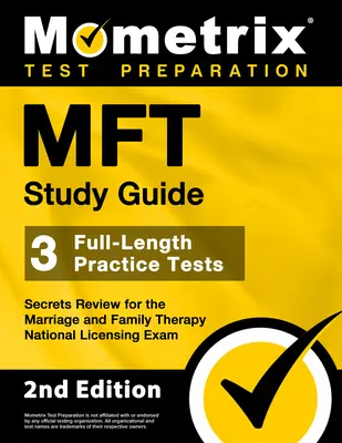 MFT Study Guide - 3 teljes hosszúságú gyakorlati tesztek, Secrets Review for the Marriage and Family Therapy National Licensing Exam: [2nd Edition] - MFT Study Guide - 3 Full-Length Practice Tests, Secrets Review for the Marriage and Family Therapy National Licensing Exam: [2nd Edition]