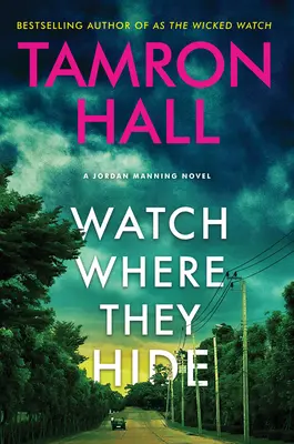 Watch Where They Hide: A Jordan Manning Novel