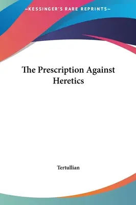 Az eretnekek elleni recept - The Prescription Against Heretics