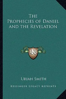 Dániel próféciái és a Jelenések könyve - The Prophecies of Daniel and the Revelation