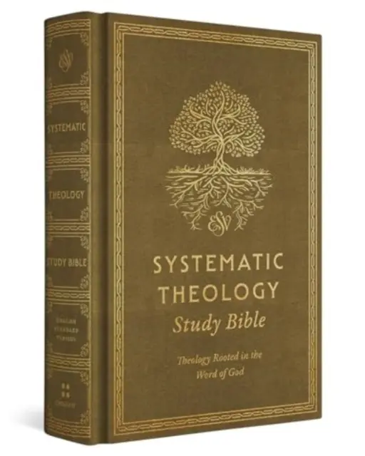 ESV Systematic Theology Study Bible (ESV Rendszeres teológiai tanulmányi Biblia): Theology Rooted in the Word of God - ESV Systematic Theology Study Bible: Theology Rooted in the Word of God