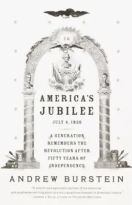 Amerika jubileuma: Egy generáció emlékezik a forradalomra a függetlenség 50 éve után - America's Jubilee: A Generation Remembers the Revolution After 50 Years of Independence