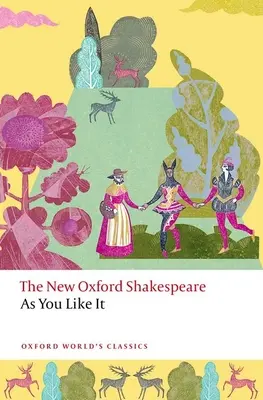 Ahogy tetszik: Az új Oxford Shakespeare - As You Like It: The New Oxford Shakespeare